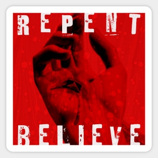 Repent & Believe Sticker